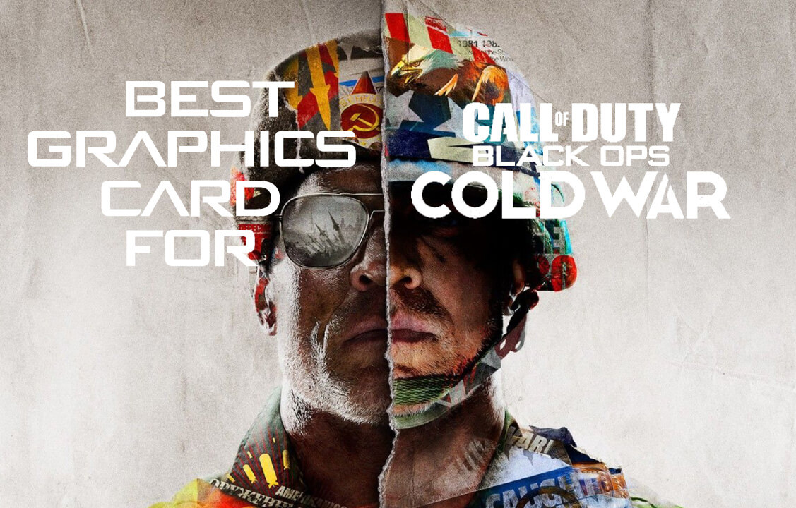 Best Graphics Card for Call of Duty: Black Ops Cold War - Era20Tech