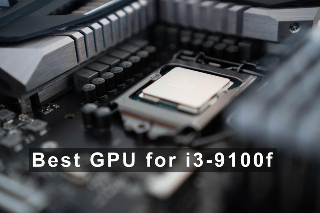 best gpu for i3 9100f