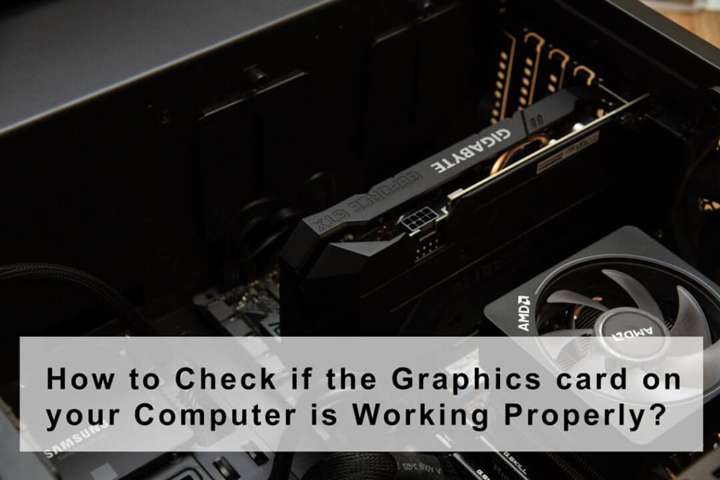 How to check if the graphics card on your computer is working properly